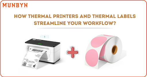 Maximizing Efficiency: How Thermal Printers and Thermal Labels Streamline Your Workflow