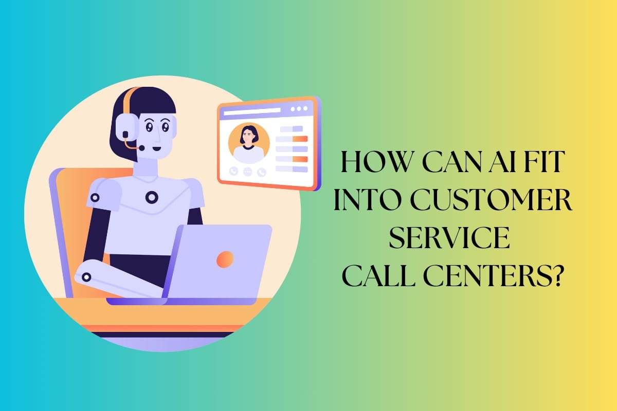 How Can AI Fit Into Customer Service Call Centers?