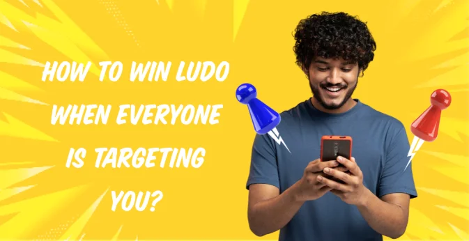 How to Win Ludo When Everyone Is Targeting You