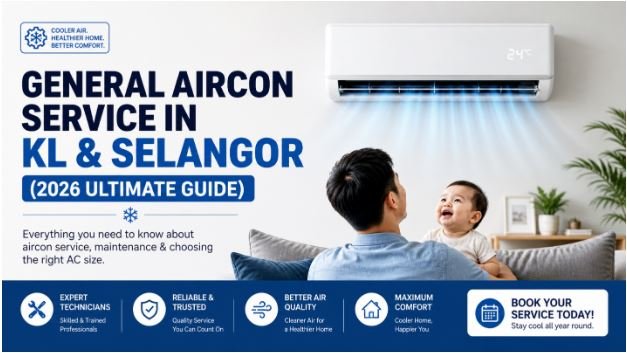 General Aircon Service in KL & Selangor (2026 Ultimate Guide)