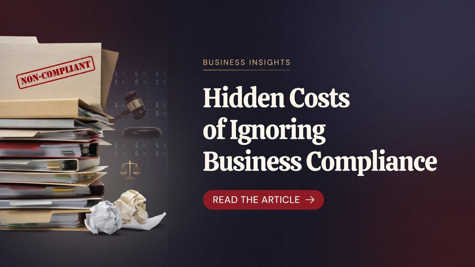 The Hidden Costs of Ignoring Business Compliance