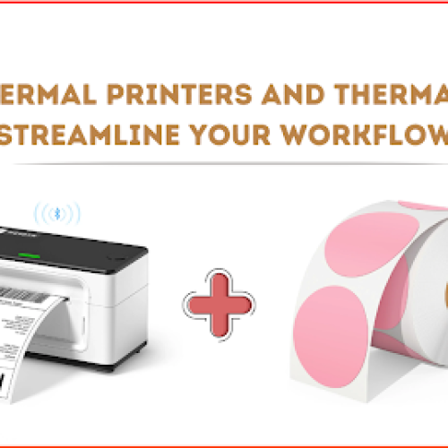 Maximizing Efficiency: How Thermal Printers and Thermal Labels Streamline Your Workflow